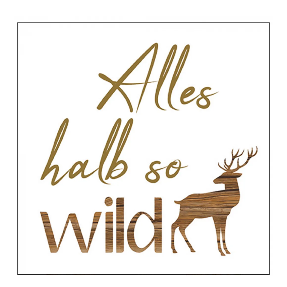 Ambiente Papierservietten Hirsch holzoptik - Alles halb so wild, 33x33cm