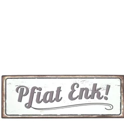 Metall Schild mit Spruch: Pfiat Enk, 30x10cm, Gerrys Garden