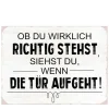 Metall Schild mit Spruch: OB DU WIRKLICH RICHTIG STEHST ..., 35x26cm, Gerrys Garden